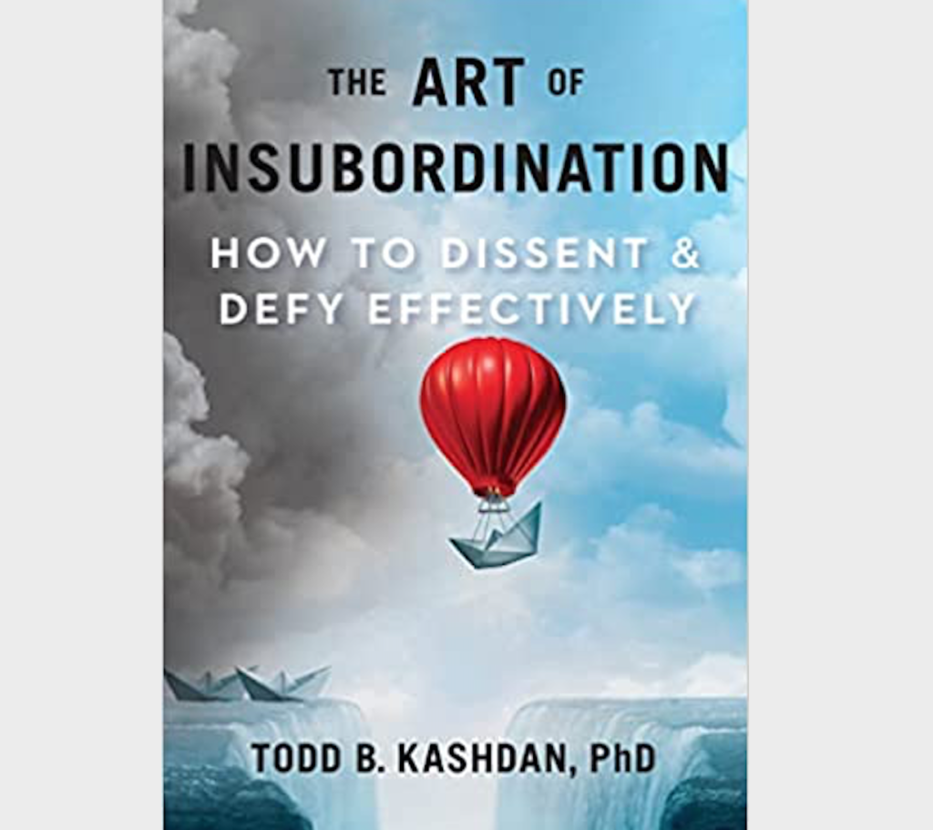 The Art of Insubordination by Todd Kashdan